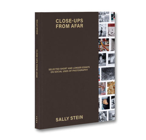 Close-ups from Afar: Selected Short and Longer Essays on Social Uses of Photography