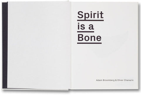Spirit is a Bone Oliver Chanarin & Adam Broomberg - MACK
