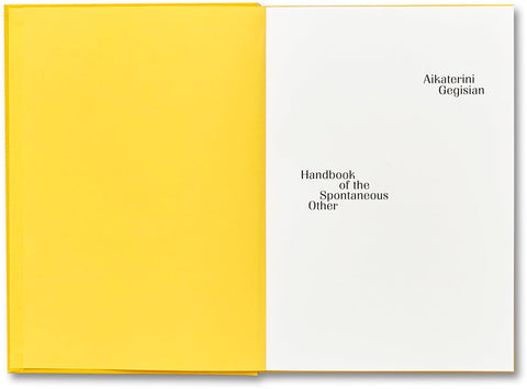 Handbook of the Spontaneous Other Aikaterini Gegisian - MACK