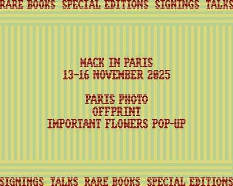MACK in Paris 2025: Paris Photo • Offprint • Important Flowers Pop-up
