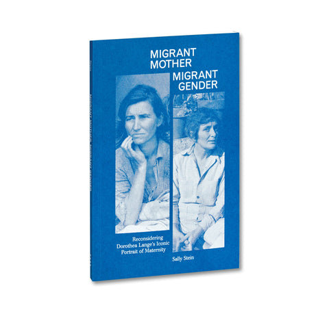 Migrant Mother, Migrant Gender - MACK