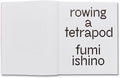 Rowing a Tetrapod <br> Fumi Ishino - MACK