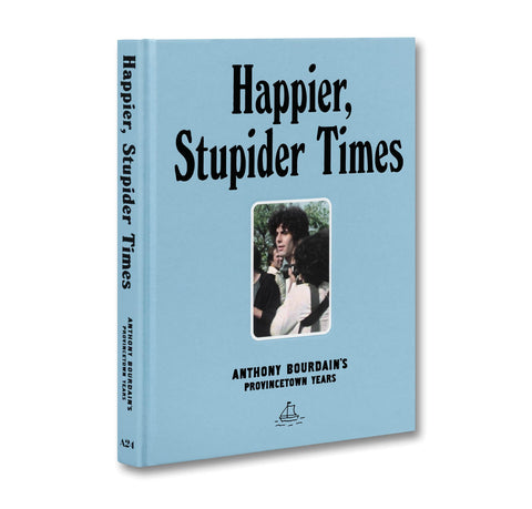 Cover image of "Happier, Stupider Times" by Anthony Bourdain, featuring the book's front with title and cover art.