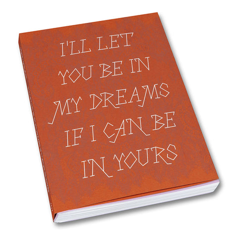 I’ll let you be in my dreams if I can be in yours - MACK