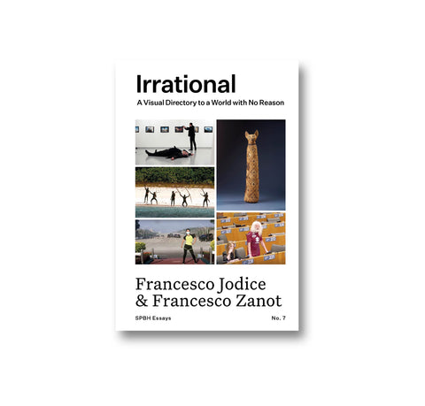 Irrational: A Visual Directory to a World with No Reason