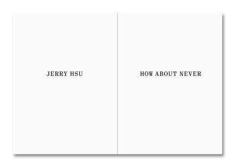 'JERRY HSU' and 'HOW ABOUT NEVER' text on a white background