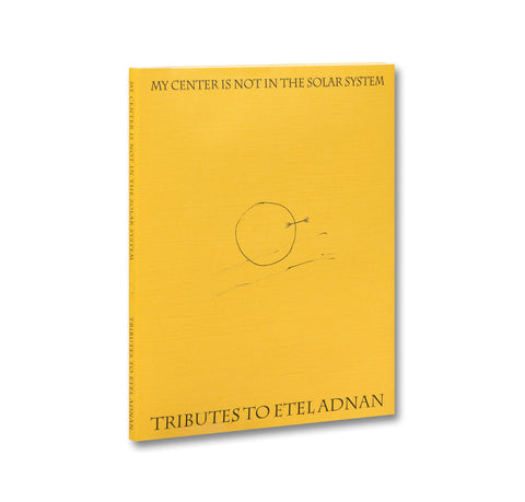 My Center is Not in the Solar System: Tributes to Etel Adnan