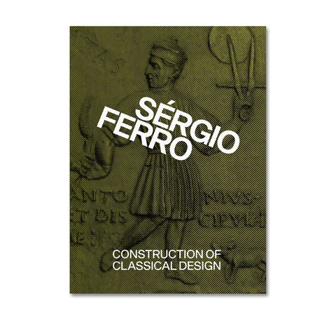 Book cover for 'Construction of Classical Design' by Sérgio Ferro