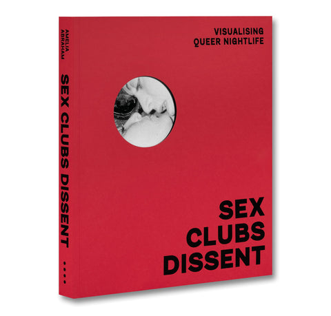Sex, Clubs, Dissent: Visualising Queer Nightlife