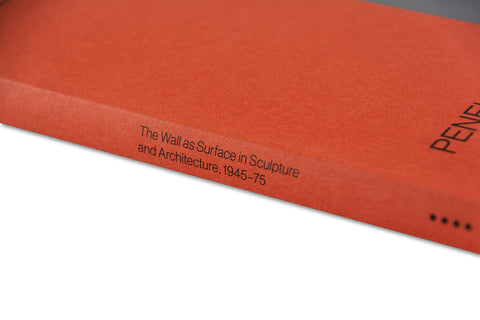 The Pliable Plane: The Wall as Surface in Sculpture and Architecture, 1945–75 - MACK