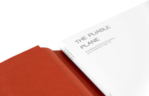 The Pliable Plane: The Wall as Surface in Sculpture and Architecture, 1945–75