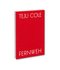 Fernweh <br>Teju Cole - MACK