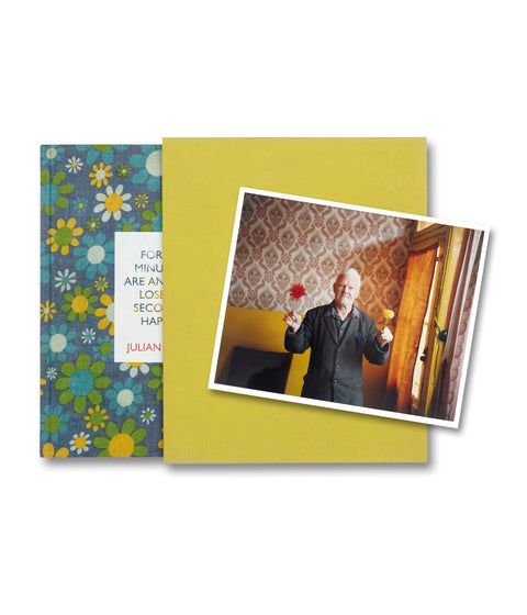 For every minute you are angry you lose sixty seconds of happiness Special Edition / Julian Germain - MACK